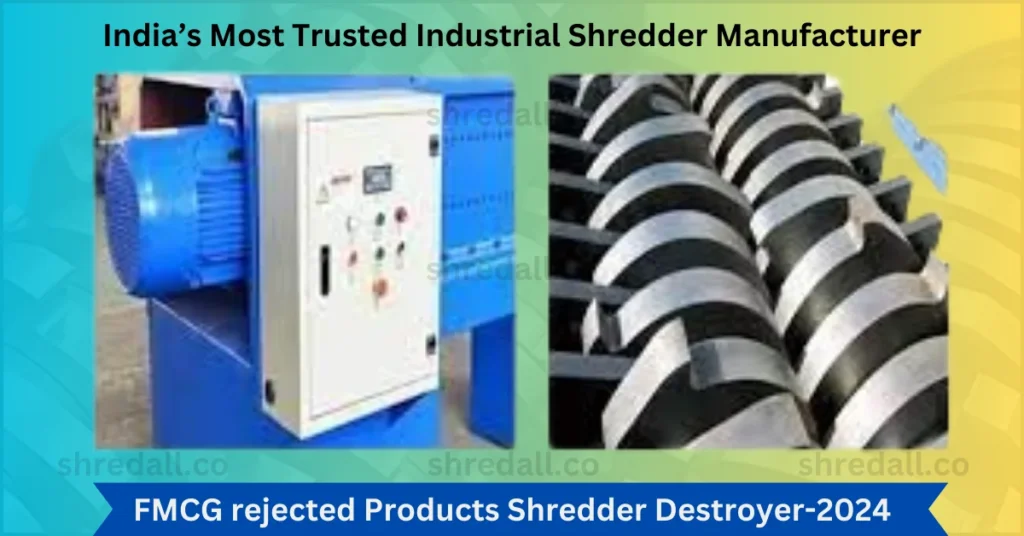 Rejected Products Shredder
