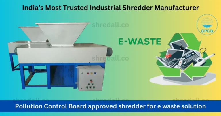 Pollution Control Board approved shredder for e waste solution
